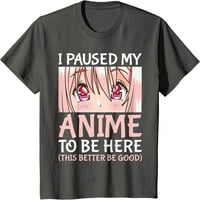 Zastao sam moj anime biti ovdje otaku anime merch poklon majica