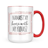 Neonblond Namast'ay Početna sa mojim kuvasz jednostavnim izrekama poklon za ljubitelje čaja za kavu