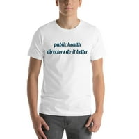 2xL Reditelj javnih zdravstvenih zdravlja rade to bolja pamučna majica kratkih rukava po nedefiniranim