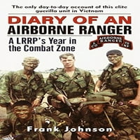 Dnevnik zračnog rendžera: LRRPPS godina u borbenoj zoni, preobradni drugi Frank Johnson
