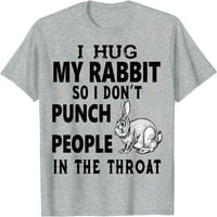 Tree, zagrlim mog zeca pa ne ljutim ljude - smiješne zečice vole majicu