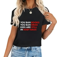 Zabranite knjige koje ste zabranili da su djeca još uvijek u tijelu hladnoj ženskoj majici s prističom