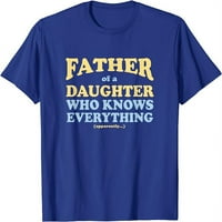 Kćeri zna sve o očevim day day poklon majica