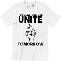 Procrastinators Unitets Sutra Funny College Party Humor poklon muške majice