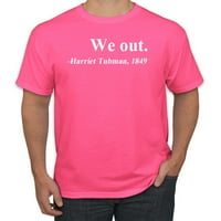 Izlazimo Harriet Tubman, 1849, Crna historija Americana American Pride Muška grafička majica, Neon Pink,