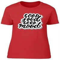 Dobra hrana je dobra dizajna raspoloženja Majica - MIMage by Shutterstock, Ženska velika
