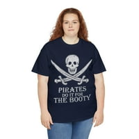 Pirates to rade za plijen uniziranu grafičku majicu
