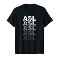 Funny američki majica znakovnog jezika tiska tiska tiska tiska na vrhu ASL grafičke majice