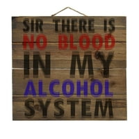 Gospodine, u mom alkoholnom sistemu postoji krv - Dekorativna prava drveta Zidna umjetnost - FAU paleta
