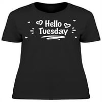 Pozdrav u utorak majica Žene -Image by Shutterstock, Ženska mala