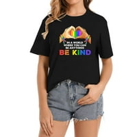 U svijetu u kojem možete biti bilo šta neka bude ljubazna majica gej ponosa LGBT