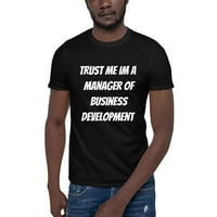 Verujte mi menadžer poslovnog razvoja pamučne majice kratkih rukava po nedefiniranim poklonima