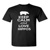 Držite mirne i volite hippos životinje Novost izjava o odrasloj majici za odrasle TEE
