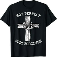 Evangelizam Spaseljenje oprašta nije savršena samo oproštena majica