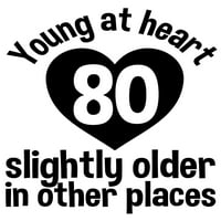 Mladi u srcu malo stariji na drugim mjestima smiješno osamdeset l zidne naljepnice za zidove kore i