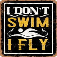 Metalni znak - ne plivam, letim - vintage rusty izgled