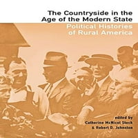 Seoski kraj u doba modernog stanja: Politička istorija ruralne Amerike, ujedno u vlasništvu Meke korice, Catherine Mcnicol