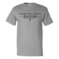 Teorijska fizika ninja majica Funny TEE poklon
