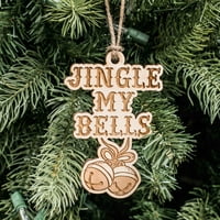 Ornament - Jingle My Bells - sirovo drvo 4x3in