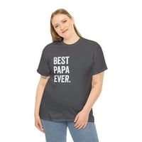 Najbolja majica Papa Ever - Poklon za tatu - Dan Očev Day Day Deda - ID: 132
