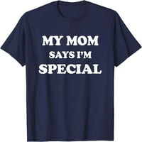 Drvo smiješno moja mama kaže da sam posebna majica za sinove i kćeri majicu