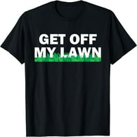 Smiješno sići iz mog travnjaka citat pejzažnog majica