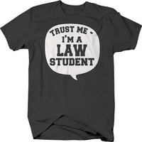 Veruj mi da sam zakon studentski školski studij majica za muškarce male tamno sive