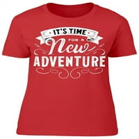 Vrijeme za novu avanturističku majicu za majicu - MIMage by Shutterstock, ženska XX-velika