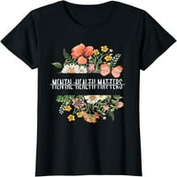 Majica za mentalno zdravlje biti ljubazna majica mentalne svijesti