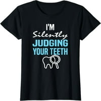 Tiho mi prosuđujem zube - stomatološka majica