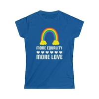 Više jednakosti Više ljubavna majica LGBTQ gay lezbijske LGBT ženske majice