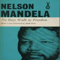 Nema jednostavne šetnje do slobode: Članci, govore i suđenja Nelson Mandela, s novim predgovorom Ruth Prvi afrički pisanici serije u prethodnoj razini Mekeback Nelson Man