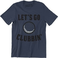 Hajdemo Clubbin - Golf Vanjski sportski igra Muška majica