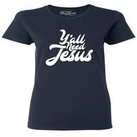 Trgovina4 god Žene trebate Isusovu grafičku majicu Mala mornarica