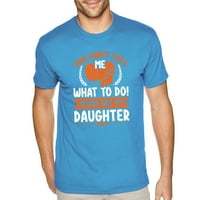 Xtrafly Wideel Muški čaj ne može mi reći šta da radim košulju kćeri tata Crewneck