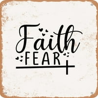 Metalni znak - Faith Fear - - Vintage Rusty Look