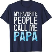 Moj omiljeni ljudi me zovu majica za majicu tate majica