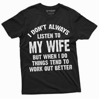 Slušajte moju ženu smiješnu košulju muževa majica Muški smiješni brak Tee majica za rođendan poklon