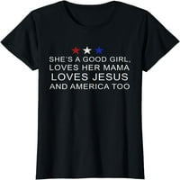 Dobra djevojka voli svoju mamu voli Isusa američke prejačne majice za žene kratkih rukava za zabavu