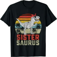 SisterSaurus T Re dinosaur sestra Saurus Porodična majica Majica