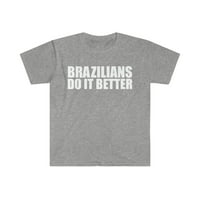 Brazilci to bolje unise majica s-3xl Brazil ponos ponosna baština