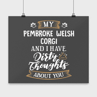 Funny Pembroke Welsh Corgi Poster Pas Poklon za pse mama ili pas tata - prljave misli o vama - zidni