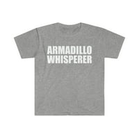 Armadillo Whisperer Unise majica S-3XL zagovornik životinja