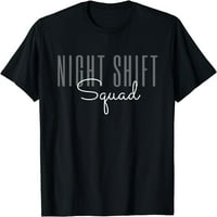 Noćni smjeni Squad Team Night Shift Nursing Funny medicinska majica